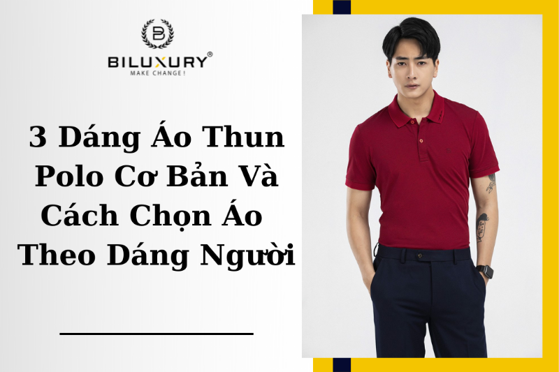 Chọn Áo Polo Xanh Dương Phù Hợp Với Dáng Người