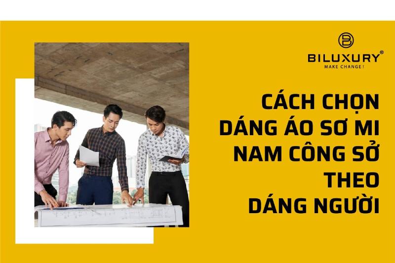 Chọn áo sơ mi công sở nam phù hợp với dáng người